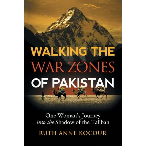 Walking the Warzones of Pakistan: One Woman's Journey into the Shadow of the Taliban, (Paperback)