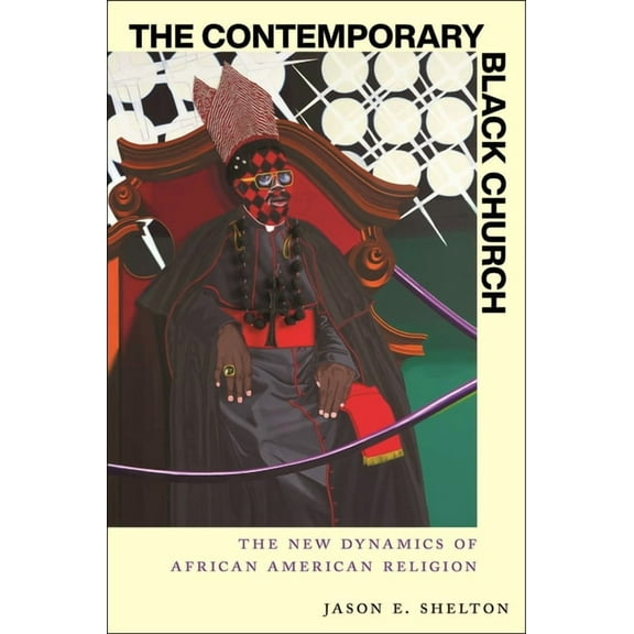 Religion and Social Transformation The Contemporary Black Church: The New Dynamics of African American Religion, Book 17, (Paperback)