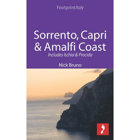 Sorrento, Capri & Amalfi Coast Footprint Focus Guide: Includes Ischia & Procida -