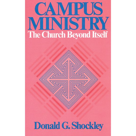 Campus Ministry: The Church Beyond Itself, (Paperback)