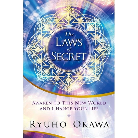 The Laws of Secret: Awaken to This New World and Change Your Life, (Paperback)
