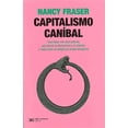 thumbnail image 1 of Libro Capitalismo Canibal Tapa Blanda, Autor Nancy Fraser, Editorial Siglo Xxi Editores, 1 of 2