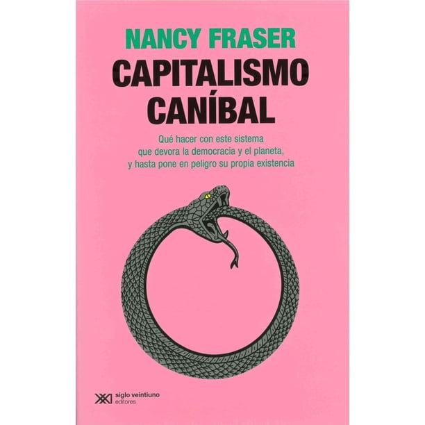 Libro Capitalismo Canibal Tapa Blanda, Autor Nancy Fraser, Editorial Siglo Xxi Editores