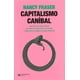 thumbnail image 1 of Libro Capitalismo Canibal Tapa Blanda, Autor Nancy Fraser, Editorial Siglo Xxi Editores, 1 of 2