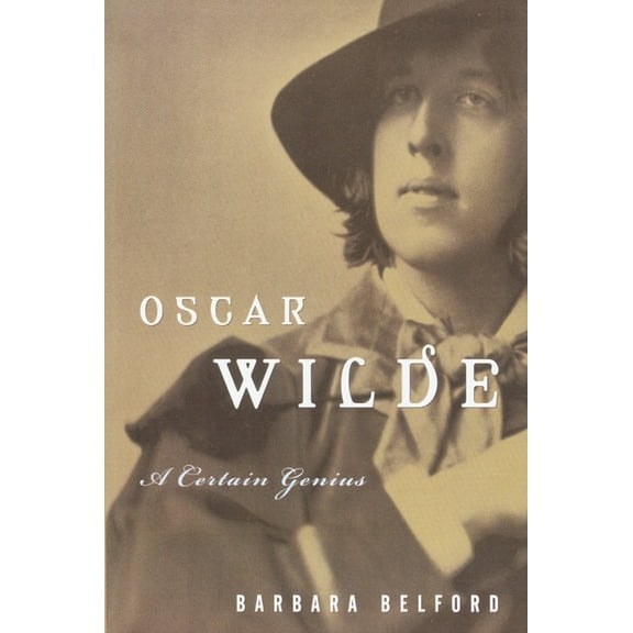 Oscar Wilde: A Certain Genius, (Paperback)