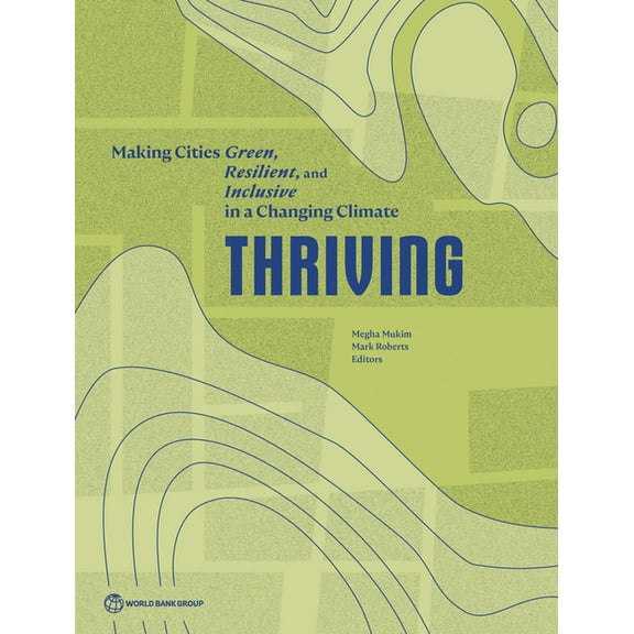 Thriving: Making Cities Green, Resilient, and Inclusive in a Changing Climate, (Paperback)