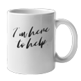 thumbnail image 1 of Enneagram Type 2 - Coffee and Tea Mug: I'm here to help. (11oz), 1 of 4