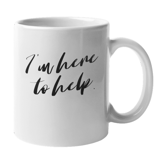 Enneagram Type 2 - Coffee and Tea Mug: I'm here to help. (11oz)