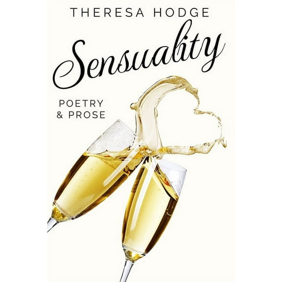 Sensuality : Poetry & Prose (Paperback)