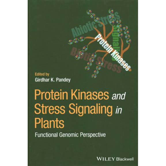 Pre-Owned Protein Kinases and Stress Signaling in Plants: Functional Genomic Perspective (Hardcover)