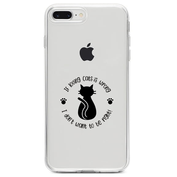 DistinctInk Clear Shockproof Hybrid Case for iPhone 7 PLUS / 8 PLUS (5.5" Screen) TPU Bumper Acrylic Back Tempered Glass Screen Protector - If Loving Cats is Wrong Don't Want to Be Right