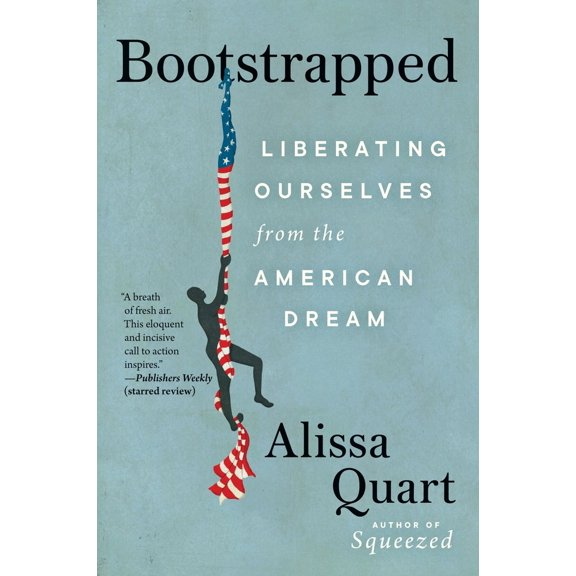 Pre-Owned Bootstrapped: Liberating Ourselves from the American Dream (Paperback) 0063028018 9780063028012