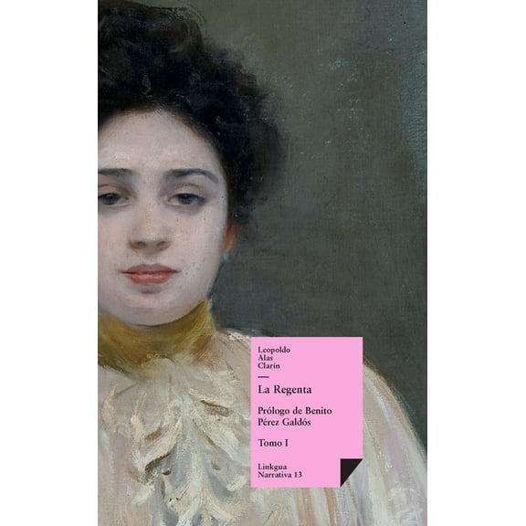 Narrativa La Regenta: Tomo I, Book 13, (Hardcover)