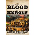 thumbnail image 1 of Pre-Owned The Blood of Heroes: The 13-Day Struggle for the Alamo--And the Sacrifice That Forged a Nation (Paperback) 0316053732 9780316053730, 1 of 1