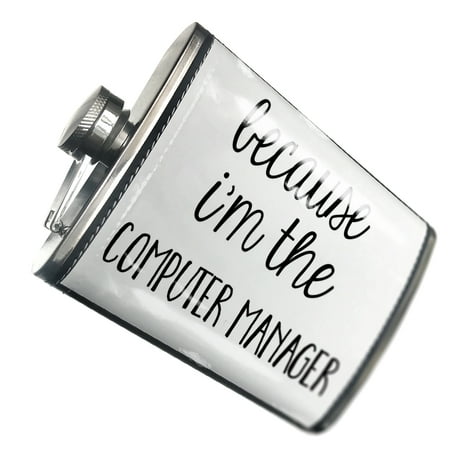 

NEONBLOND Flask Because I m The Computer Manager Funny Saying