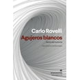 thumbnail image 1 of Libro Agujeros Blancos Tapa Blanda, Autor Carlo Rovelli, Editorial Anagrama, 1 of 2