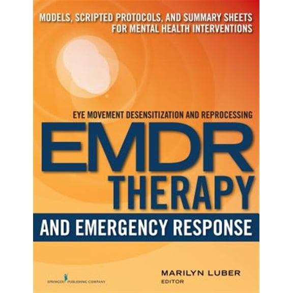 Pre-Owned EMDR and Emergency Response: Models, Scripted Protocols, and Summary Sheets for Mental Health Interventions (Paperback)