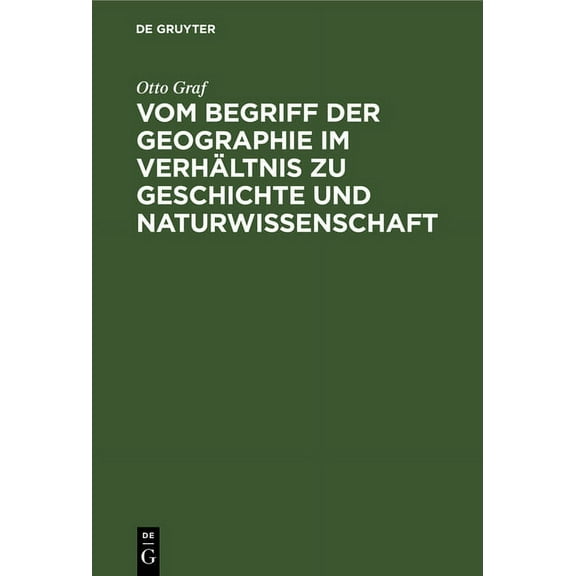 Vom Begriff Der Geographie Im Verhältnis Zu Geschichte Und Naturwissenschaft, (Hardcover)