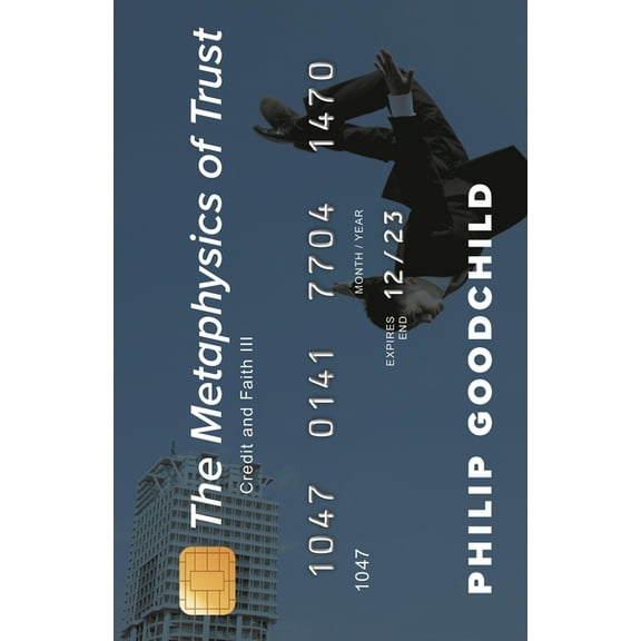Metaphysics of Trust: Credit and Faith III, (Hardcover)