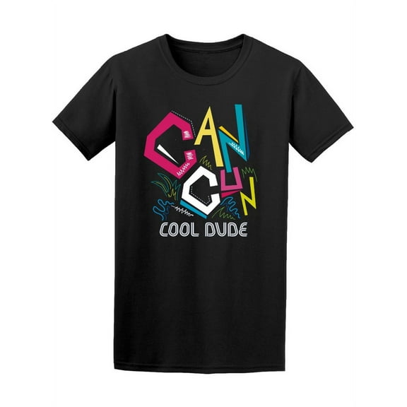 Cancun Cool Dude T-Shirt Men -Image by Shutterstock, Male Small