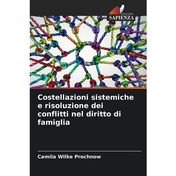 Costellazioni sistemiche e risoluzione dei conflitti nel diritto di famiglia, (Paperback)