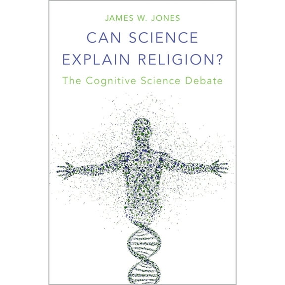 Can Science Explain Religion?: The Cognitive Science Debate, (Hardcover)