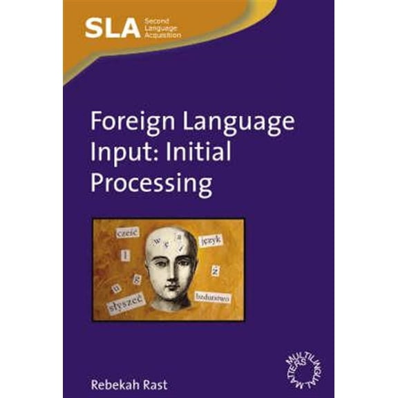 Pre-Owned Second Language Acquisition: Foreign Language Input: Initial Processing (Paperback)