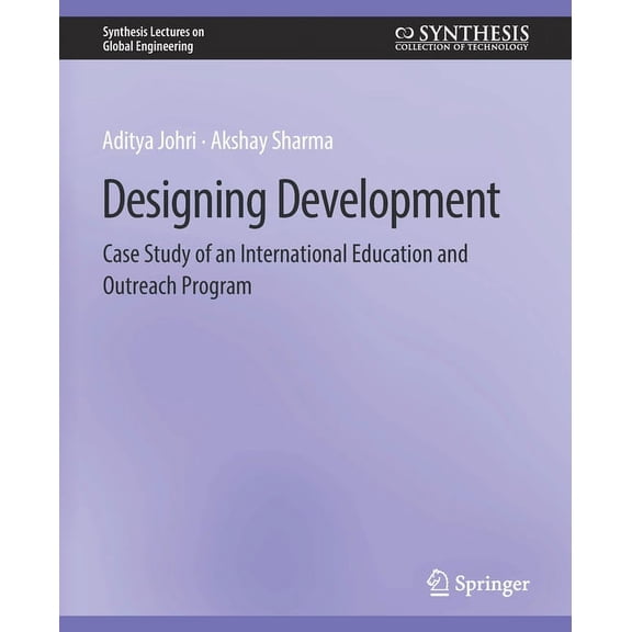 Synthesis Lectures on Global Engineering Designing Development: Case Study of an International Education and Outreach Program, (Paperback)