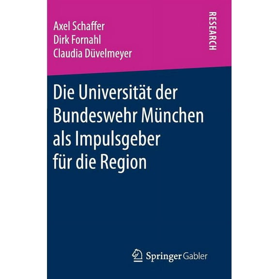 Die UniversitÃ¤t Der Bundeswehr MÃ¼nchen ALS Impulsgeber FÃ¼r Die Region, (Hardcover)