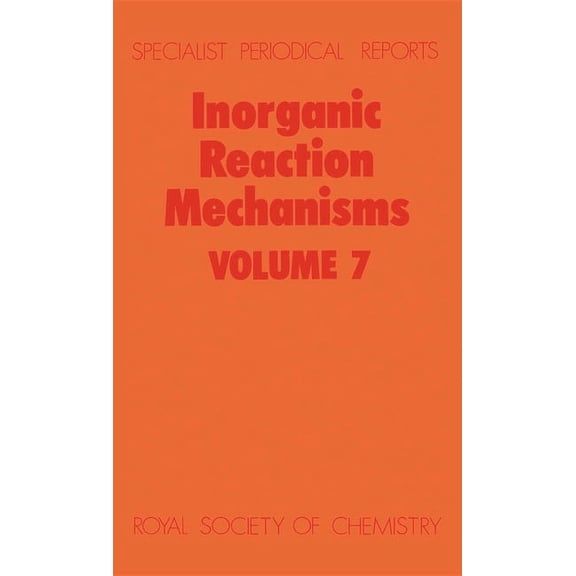 Specialist Periodical Reports - Inorgani Inorganic Reaction Mechanisms: Volume 7, Book 7, (Hardcover)