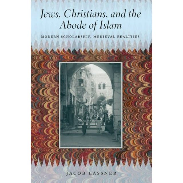 Judas, Chrétiens et la Demeure de l'Islam: Étude Moderne, Réalités Médiévales