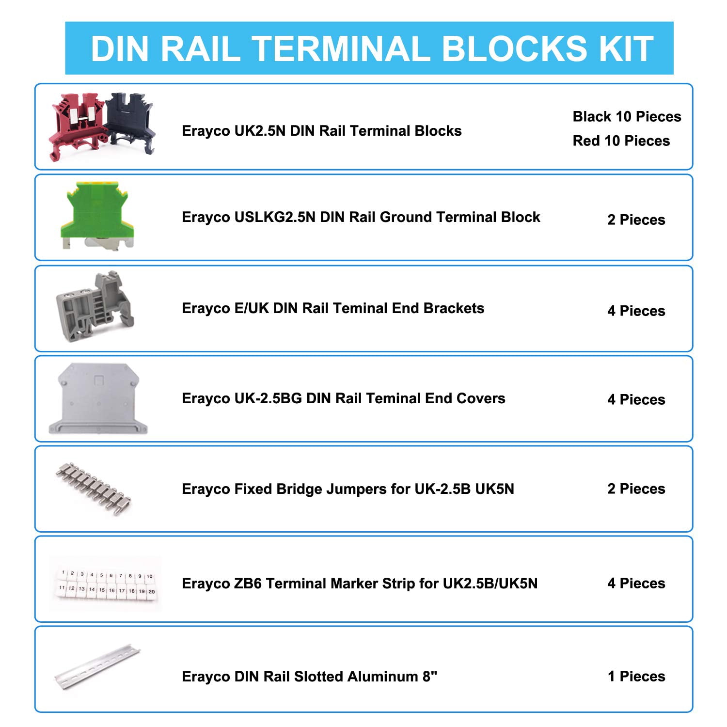 Erayco DIN Rail Terminal Blocks Kit, 20Pcs UK-2.5N 12 AWG Terminal Blocks, 2Pcs Ground Blocks, 2Pcs Fixed Bridge Jumpers, 4Pcs End Brackets, 4Pcs End Covers, 4Pcs Marker Strip, 1Pcs 8" Aluminum Rail