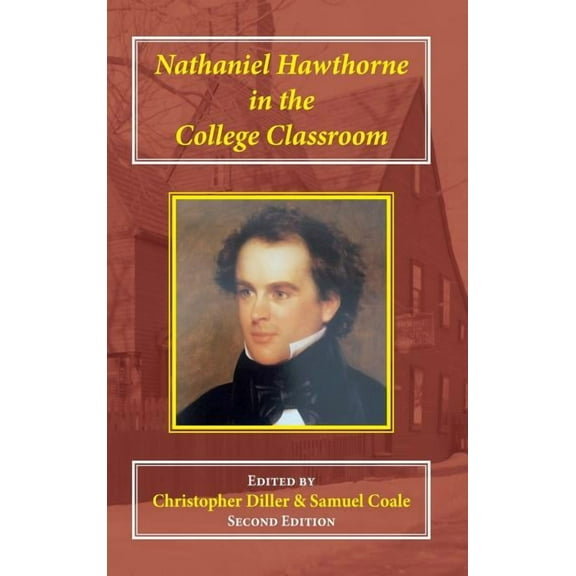Nathaniel Hawthorne in the College Classroom: Contexts, Materials, and Approaches, (Hardcover)