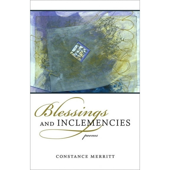Blessings and Inclemencies: Poems, (Paperback)
