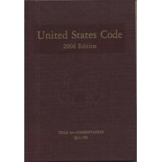 United States Code: 2006, Volume 9, Title 16, Conservation, Sections 1-785 Hardcover