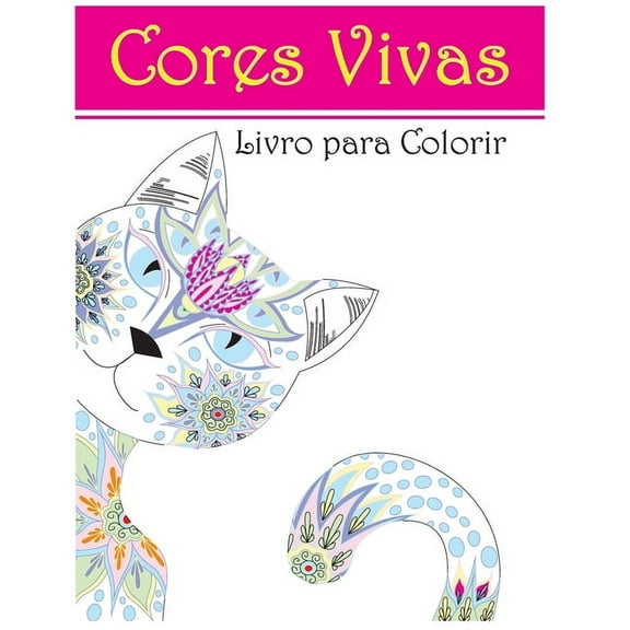 Cores Vivas: Livro para Colorir, (Paperback)