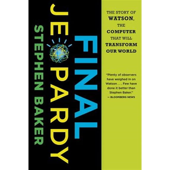 Pre-Owned Final Jeopardy: The Story of Watson, the Computer That Will Transform Our World Paperback