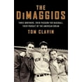 thumbnail image 3 of The Dimaggios: Three Brothers, Their Passion for Baseball, Their Pursuit of the American Dream, (Paperback), 3 of 3