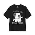 thumbnail image 4 of I Found This Humerus (Humorous) Bone T-shirt | Halloween Skeleton Related, Boo Ghost Scary Vibes | 3 Colors - Unisex, 4 of 9