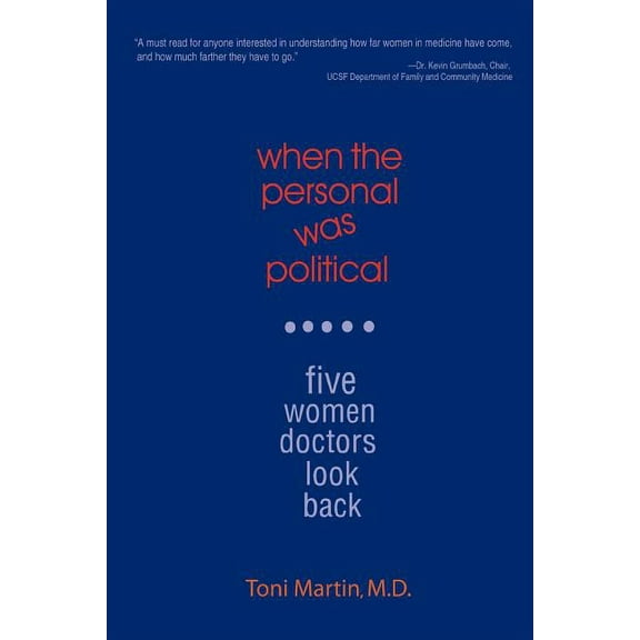 When the Personal Was Political: Five Women Doctors Look Back (Paperback)