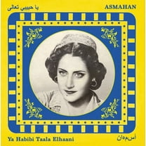 Asmahan - Ya Habibi Taala Elhaani - Music & Performance - CD