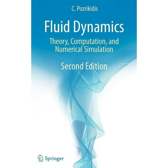 Fluid Dynamics: Theory, Computation, and Numerical Simulation, (Hardcover)
