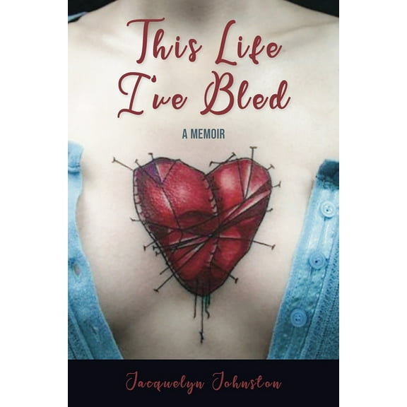 This Life I’ve Bled : A Memoir (Paperback)
