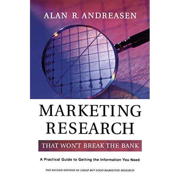 Pre-Owned Marketing Research That Won't Break the Bank: A Practical Guide to Getting the Information You Need (Paperback) 0787964190 9780787964191