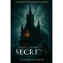 Sanctuary of Secrets: A Christian Murder Mystery, (Paperback)