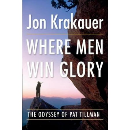 Pre-Owned Where Men Win Glory : The Odyssey of Pat Tillman 9780739327630
