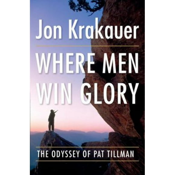 Where Men Win Glory : The Odyssey of Pat Tillman (Paperback) 9780739327630