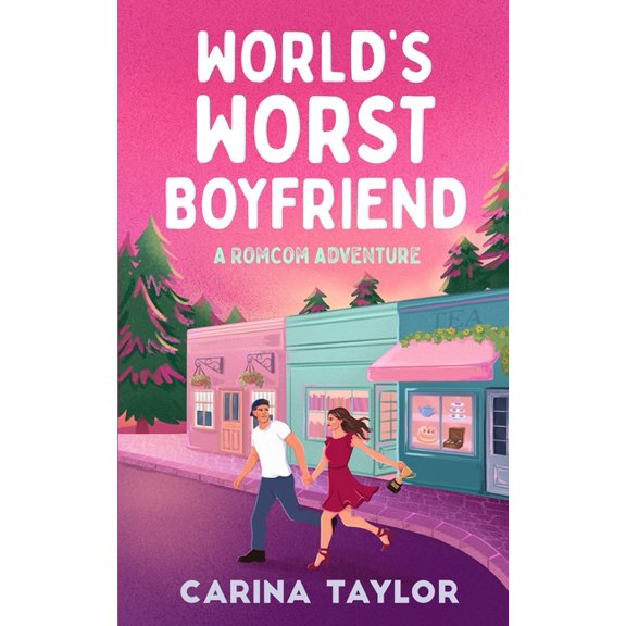 Love and Treasure World's Worst Boyfriend: A Romantic Comedy Adventure, Book 1, (Paperback)