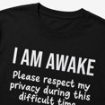 thumbnail image 4 of I Am Awake Please Respect My Privacy Funny Sarcastic Graphic T-Shirt Unisex Tee, 4 of 9