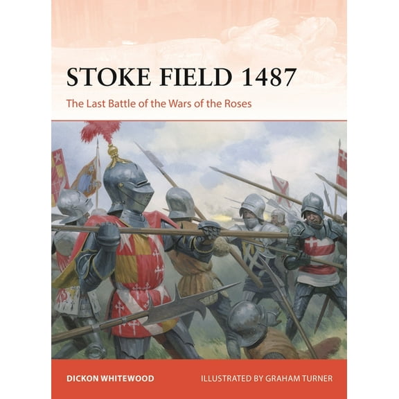 Campaign Stoke Field 1487: The Last Battle of the Wars of the Roses, Book 420, (Paperback)
